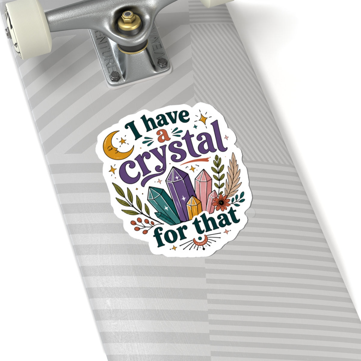 I Have a Crystal for That Kiss-Cut Sticker