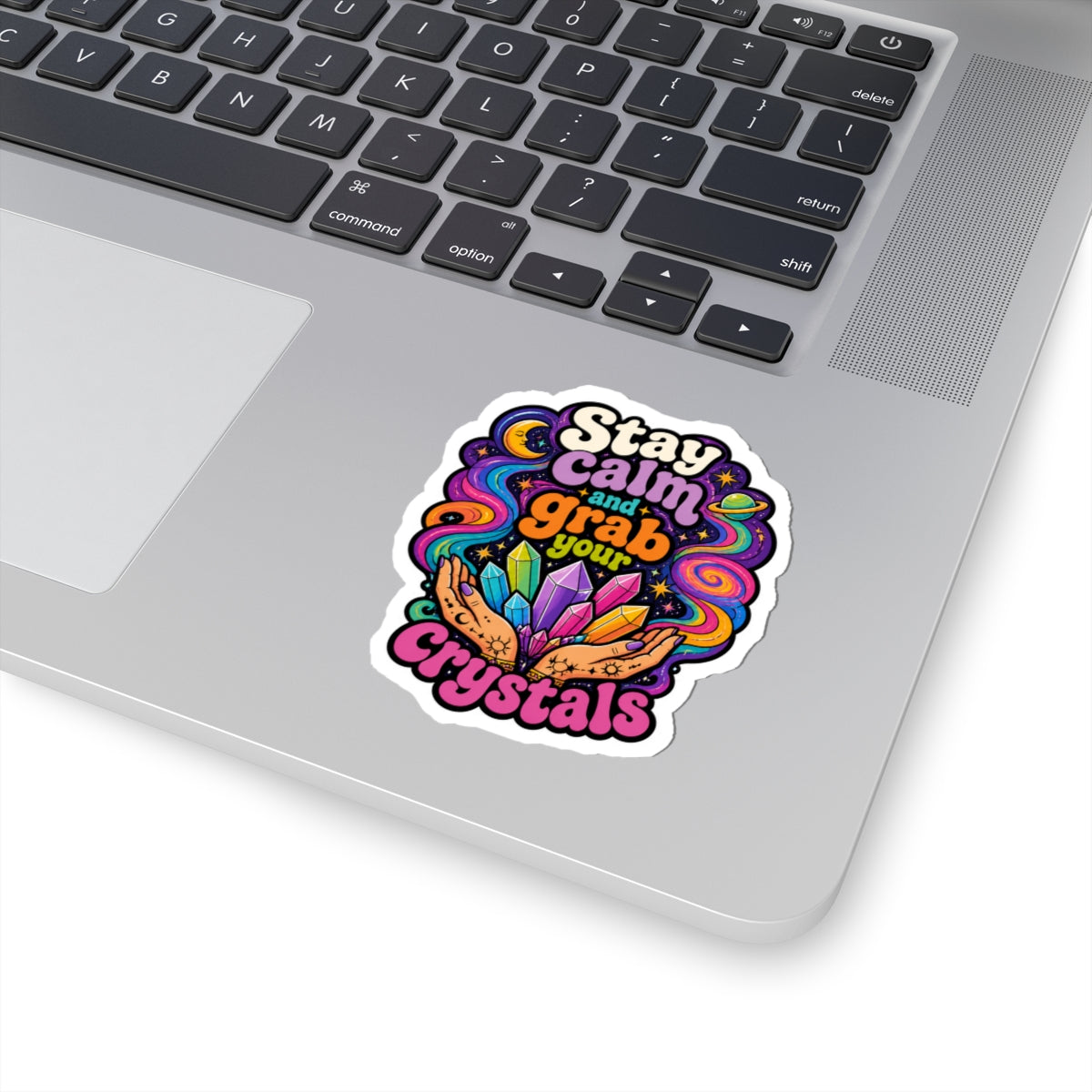 Stay Calm and Grab Your Crystals Kiss-Cut Sticker