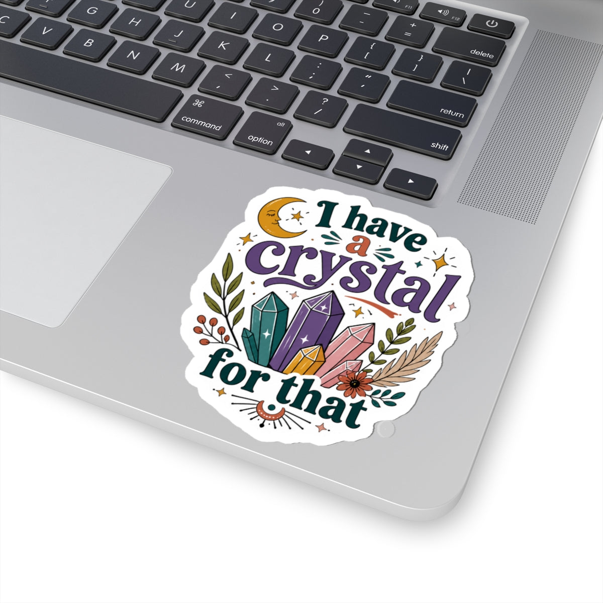 I Have a Crystal for That Kiss-Cut Sticker