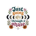 Just Going Through a Phase Kiss-Cut Sticker