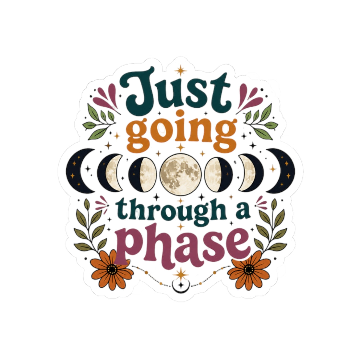 Just Going Through a Phase Kiss-Cut Sticker